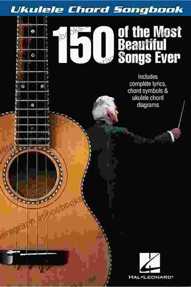 150 of the Most Beautiful Songs Ever Ukulele Chord Songbook