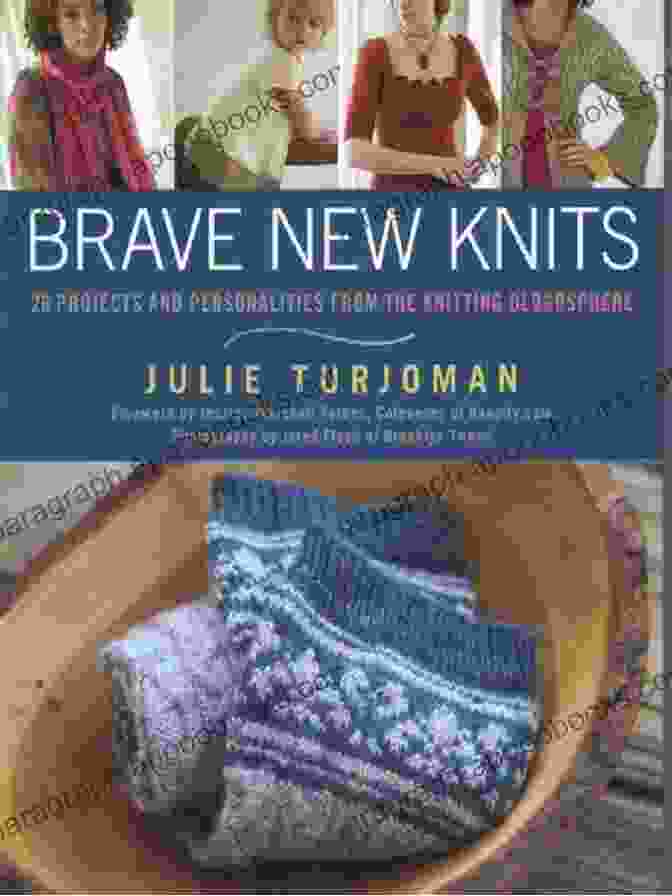 26 Projects And Personalities From The Knitting Blogosphere Book Cover Brave New Knits: 26 Projects And Personalities From The Knitting Blogosphere