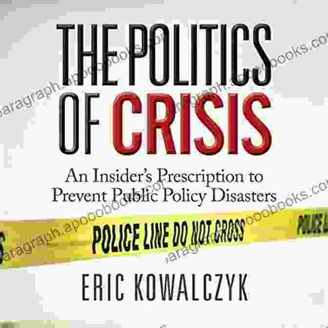 A Book Titled 'An Insider Prescription To Prevent Public Policy Disasters' Is Sitting On A Desk. The Book Has A Blue Cover And A White Spine. The Title Of The Book Is Written In Large, Bold Letters. The Politics Of Crisis: An Insider S Prescription To Prevent Public Policy Disasters