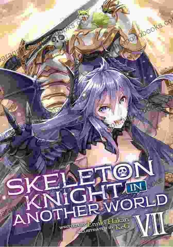 A Collection Of Skeleton Knight In Another World Light Novels Skeleton Knight In Another World Vol 8