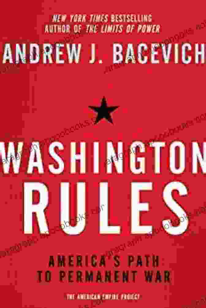 America Path To Permanent War American Empire Project Book Cover Washington Rules: America S Path To Permanent War (American Empire Project)