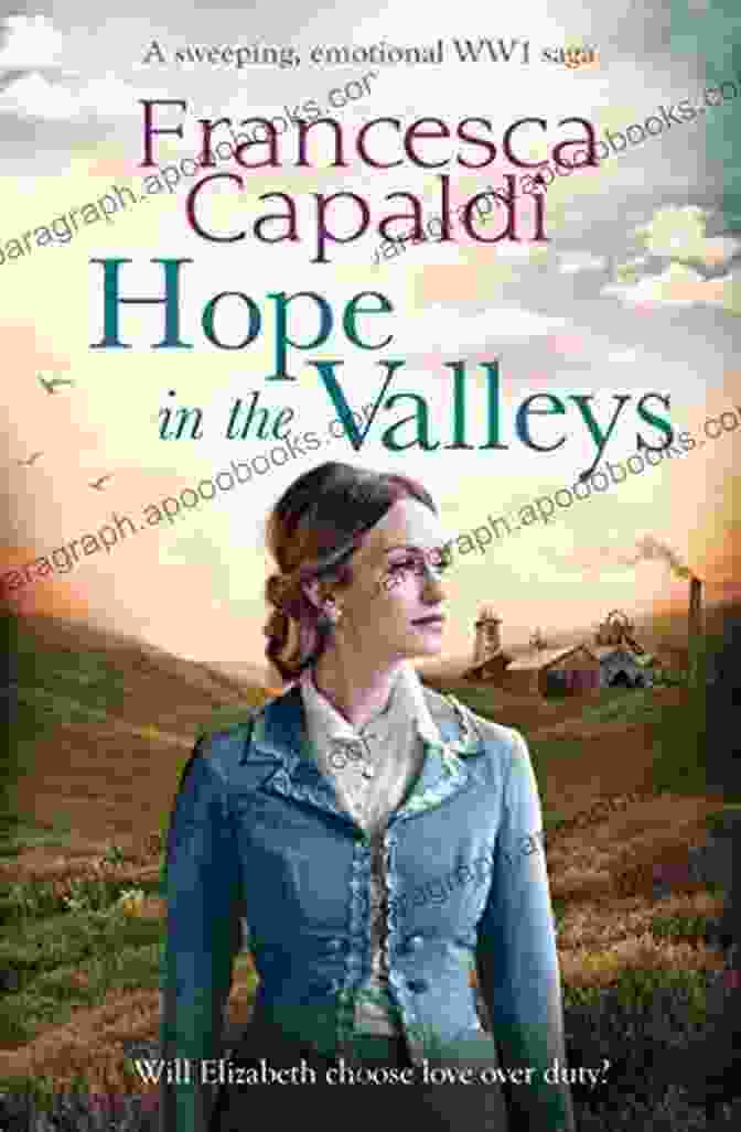 An Emotional Romantic Ww1 Saga Of Courage And Hope Wartime In The Valleys. Heartbreak In The Valleys: An Emotional Romantic WW1 Saga Of Courage And Hope (Wartime In The Valleys)