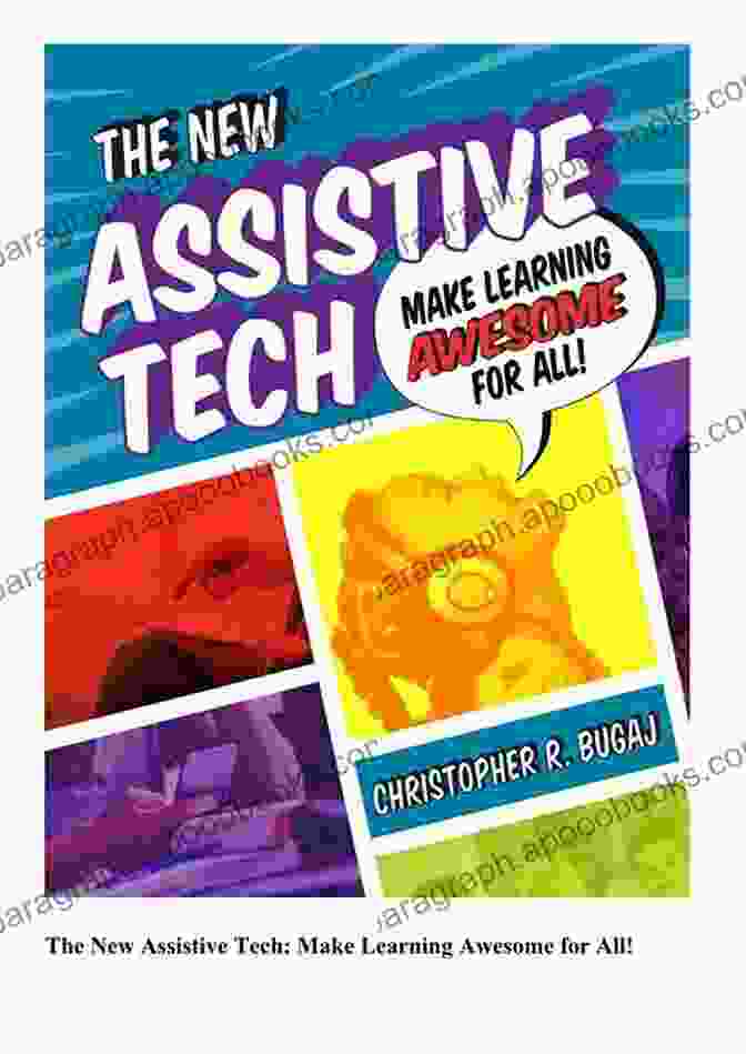 Assistive Technology Implementation The New Assistive Tech: Make Learning Awesome For All