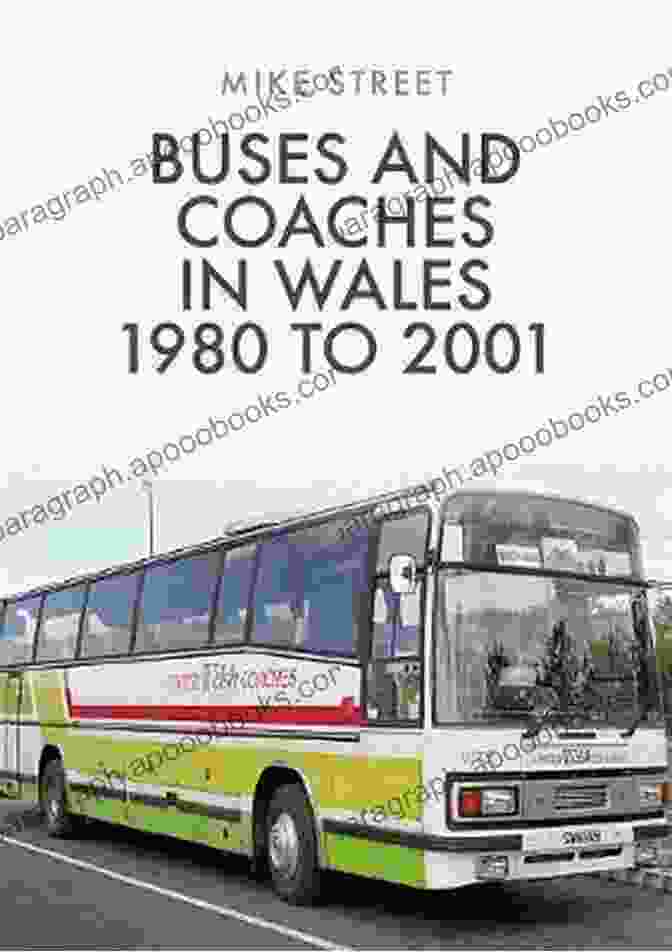 Buses And Coaches In Wales 1980 To 2001 Buses And Coaches In Wales: 1980 To 2001