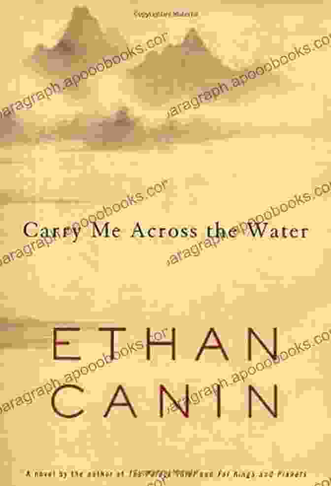 Carry Me Across The Water Novel: A Journey Of Family, Immigration, And Healing Carry Me Across The Water: A Novel