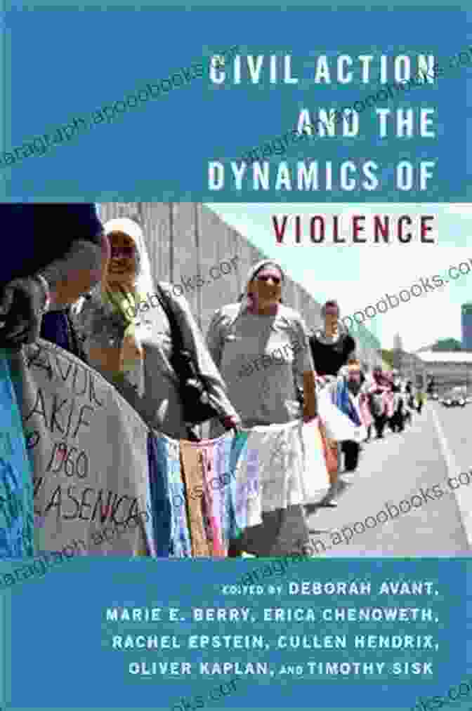 Civil Action And The Dynamics Of Violence Book Cover Civil Action And The Dynamics Of Violence