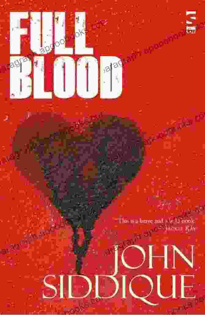 Cover Of The Book 'Full Blood John Siddique' Full Blood John Siddique