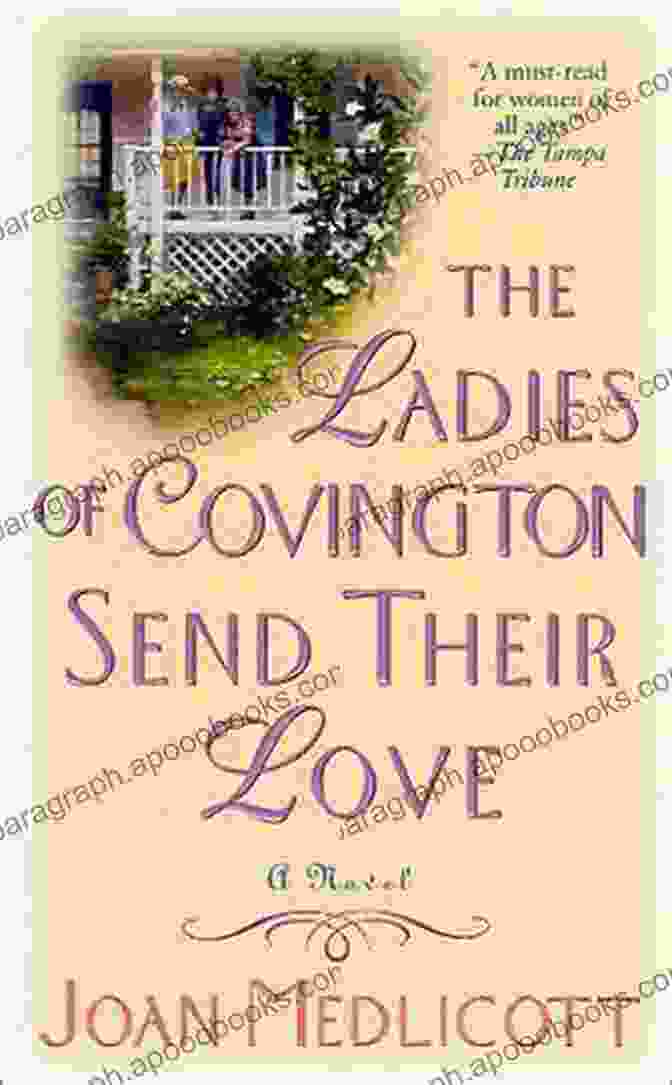 Cover Of The Book 'Novel Ladies Of Covington' The Ladies Of Covington Send Their Love: A Novel (Ladies Of Covington 1)