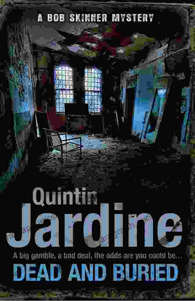 Dead And Buried Bob Skinner 16 Book Cover Dead And Buried (Bob Skinner 16): A Gritty Edinburgh Mystery Full Of Murder And Intrigue