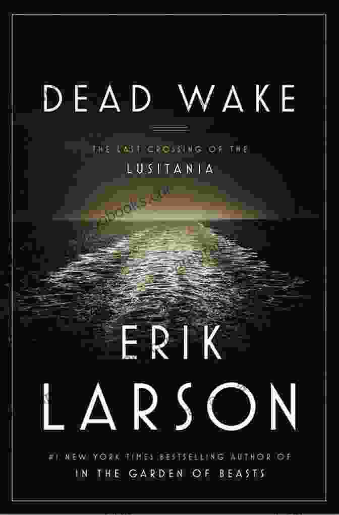 Dead Wake: The Last Crossing Of The Lusitania Book Cover Dead Wake: The Last Crossing Of The Lusitania