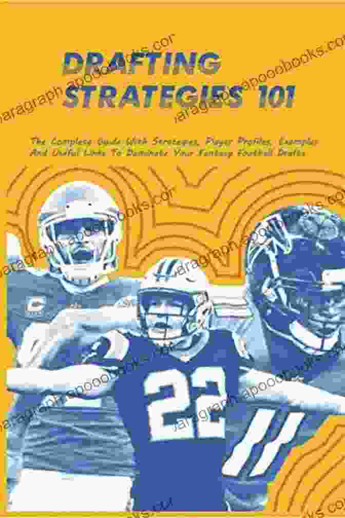 ESPN Fantasy Football Draft Strategies Book Cover Drafting Strategies 101: The Complete Guide With Strategies Player Profiles Examples And Useful Links To Dominate Your Fantasy Football Drafts: Espn Fantasy Football Draft Strategies