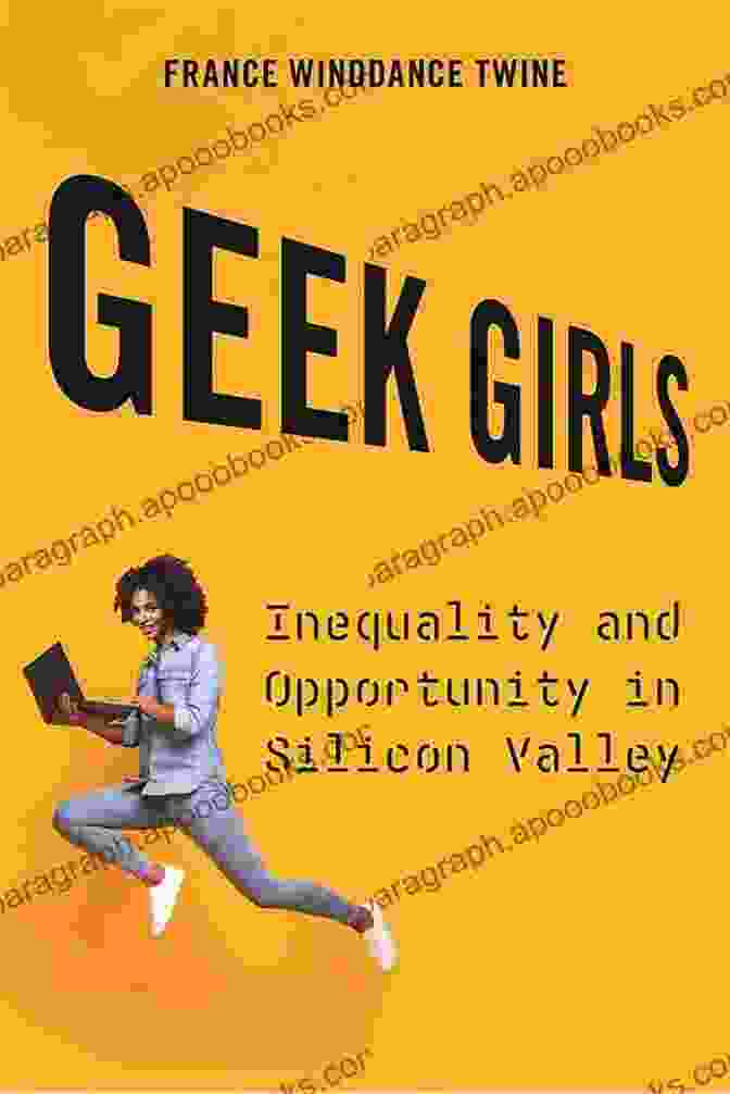 Geek Girls: Inequality and Opportunity in Silicon Valley