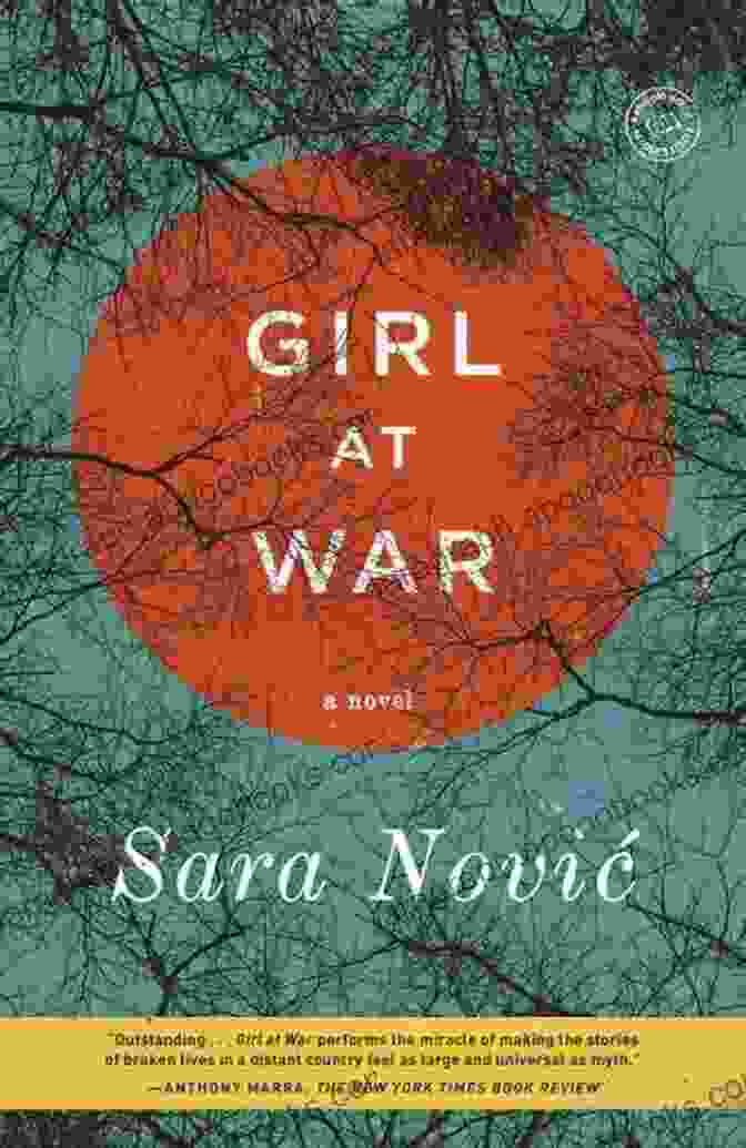 Girl At War Novel: A Riveting Story Of Resilience And Triumph Amidst War's Devastation Girl At War: A Novel