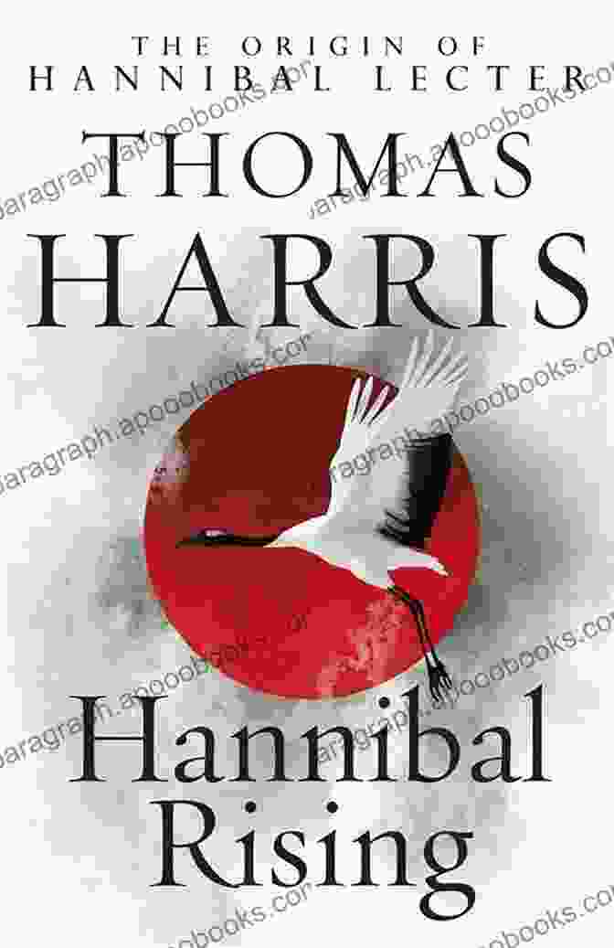 Hannibal Rising Book Cover Featuring A Silhouette Of Hannibal Lecter In The Background Hannibal Rising (Hannibal Lecter 4)