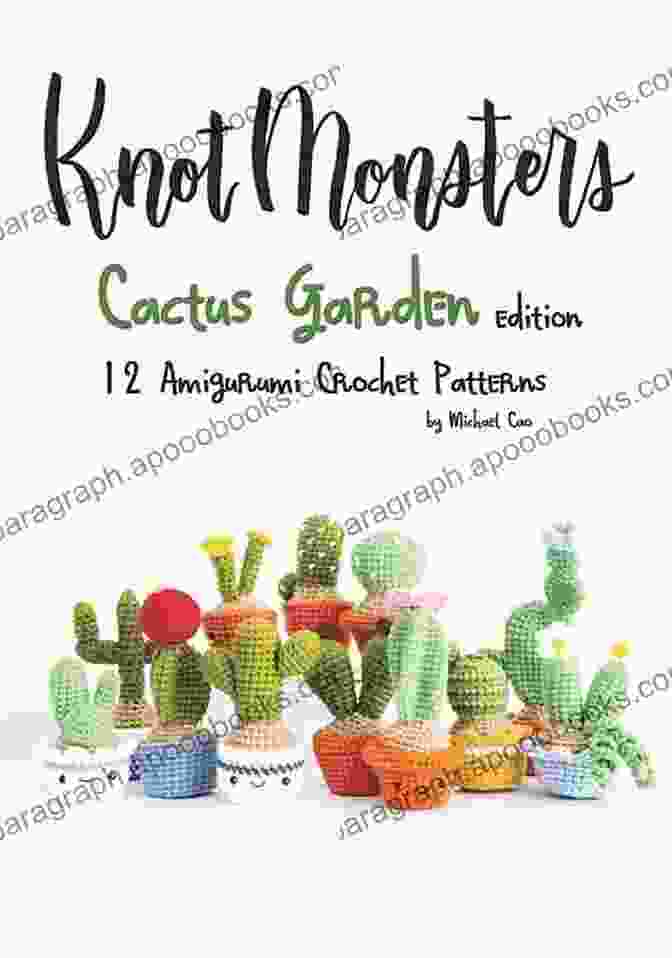 Knotmonsters Cactus Garden Edition Cover Featuring Vibrant Crochet Cacti Knotmonsters: Cactus Garden Edition: 12 Amigurumi Crochet Patterns