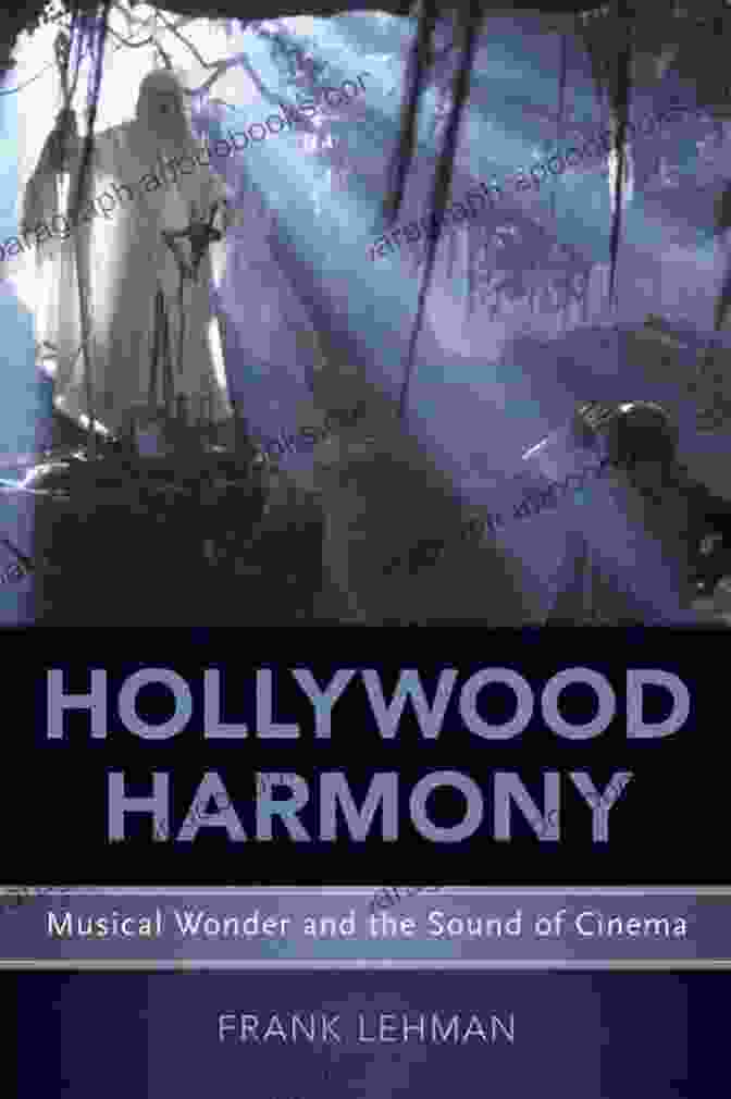 Musical Wonder And The Sound Of Cinema Book Cover Hollywood Harmony: Musical Wonder And The Sound Of Cinema (Oxford Music/Media Series)