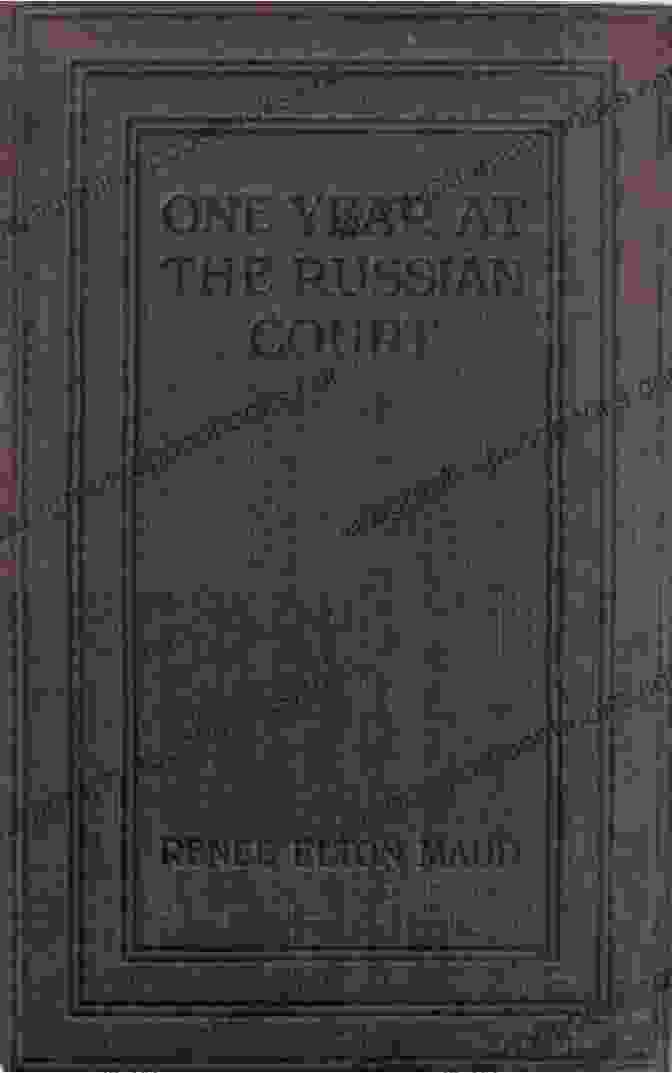 One Year At The Russian Court 1904 1905 Book Cover One Year At The Russian Court: 1904 1905