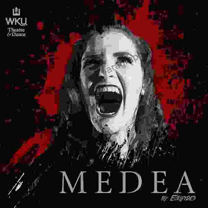 Poster Of A Modern Production Of Medea, Highlighting The Enduring Relevance Of The Character Medea (Plays For Performance Series)