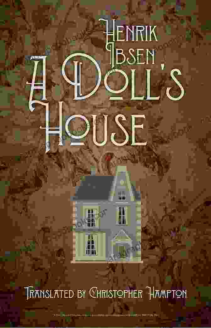 Powerful Cover Of 'A Doll's House' By Henrik Ibsen Classic European Plays: Saint Joan An Ideal Husband And A Doll S House