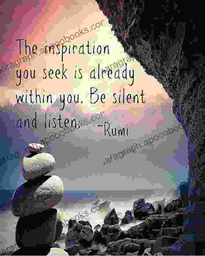 Rumi Quote On The Power Of Presence Rumi: A Photographic Gallery Of Inspirational Quotes