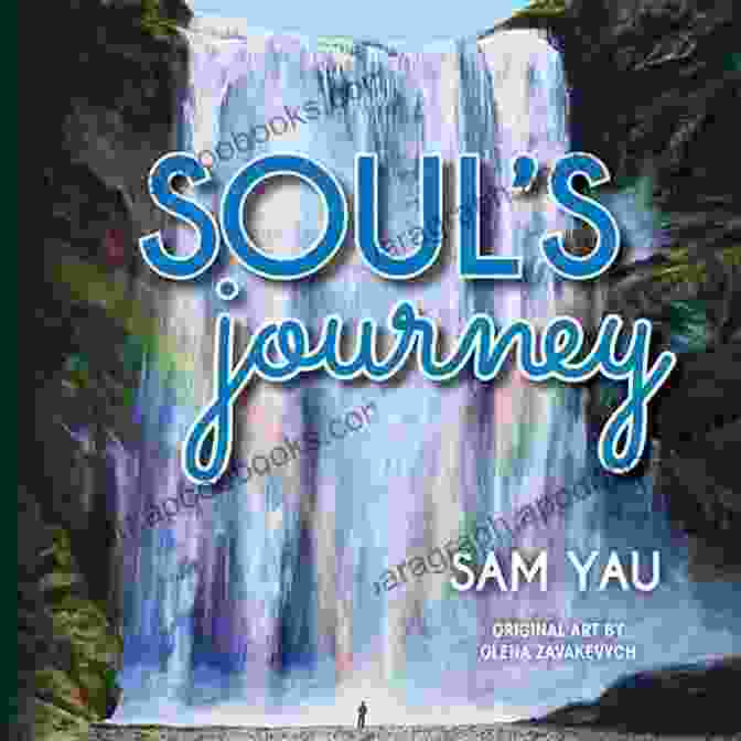 Sam Yau, Author Of Soul Journey Soul S Journey Sam Yau