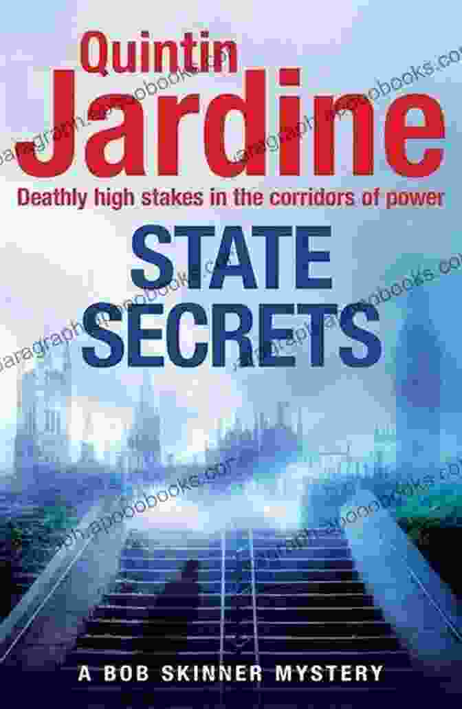 State Secrets: Bob Skinner 28 Book Cover State Secrets (Bob Skinner 28): A Terrible Act In The Heart Of Westminster A Tough Talking Cop Faces His Most Challenging Investigation