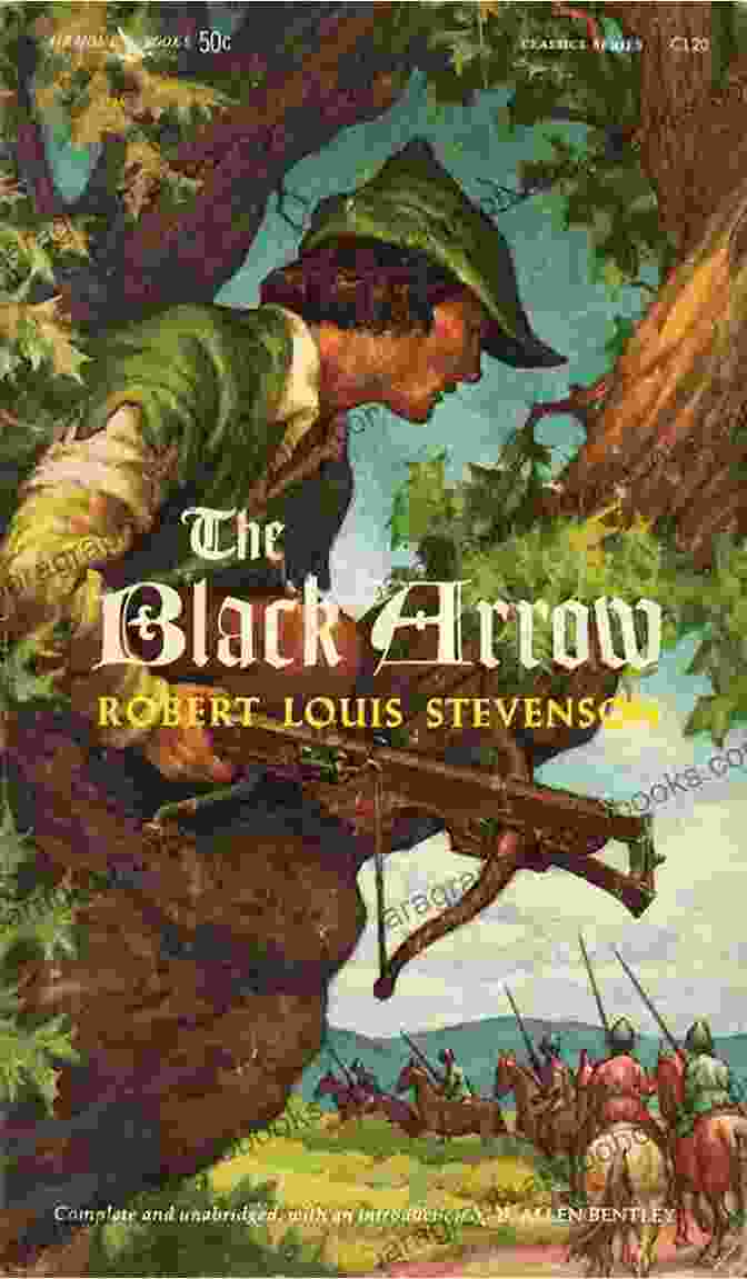 The Black Arrow Book Cover: A Historical Adventure Set During The Wars Of The Roses, Filled With Battles, Romance, And Intrigue. Complete Works Of Robert Louis Stevenson Scottish Novelist Poet Essayist And Travel Writer 56 Complete Works (Treasure Island The Black Arrow Dr Jekyll And Mr Hyde Kidnapped) (Annotated)