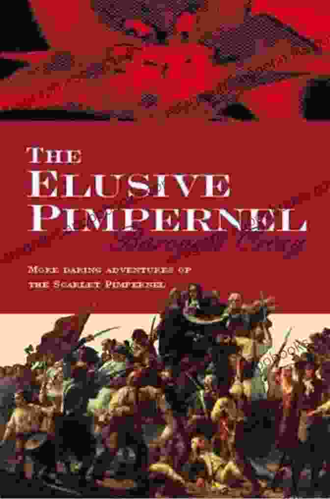 The Elusive Pimpernel Book Cover Featuring Sir Percy Blakeney And Marguerite St. Just The Elusive Pimpernel Emmuska Orczy