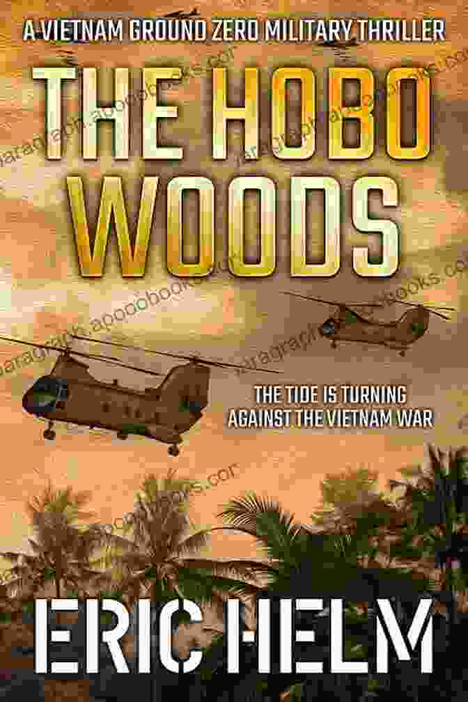 The Hobo Woods Vietnam Ground Zero Military Thrillers: A Gripping Literary Experience The Hobo Woods (Vietnam Ground Zero Military Thrillers 7)