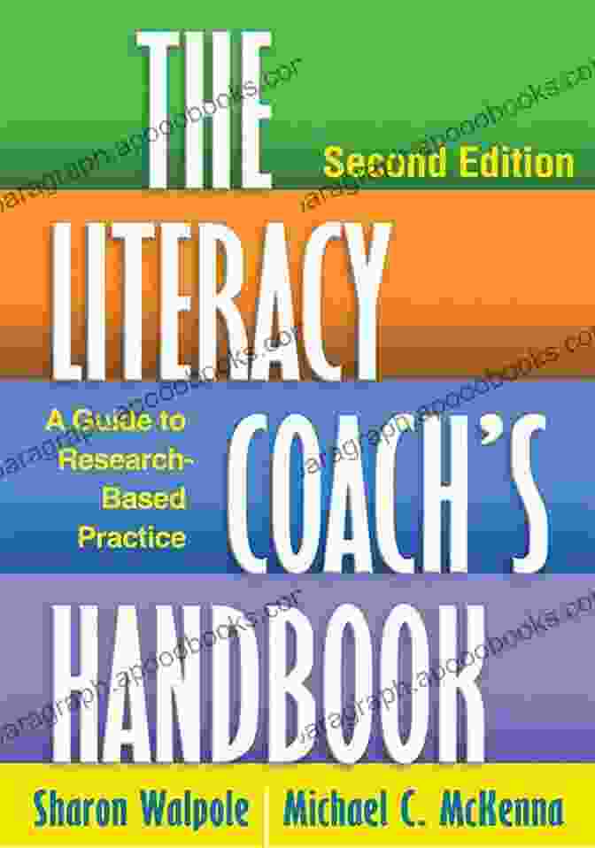 The Literacy Coach Handbook Second Edition: Empowering Educators, Leaders, And Coaches To Transform Literacy Instruction The Literacy Coach S Handbook Second Edition: A Guide To Research Based Practice