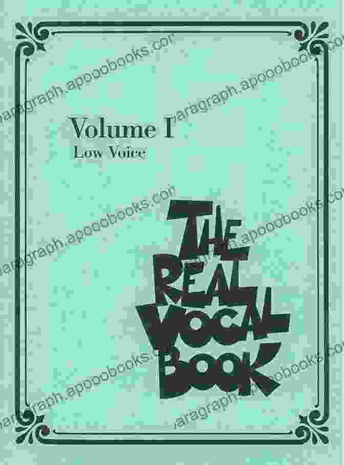 The Real Vocal Volume Low Voice Edition Book Cover: A Comprehensive Guide To Unlocking Your Vocal Potential For Low Voices The Real Vocal Volume I: Low Voice Edition