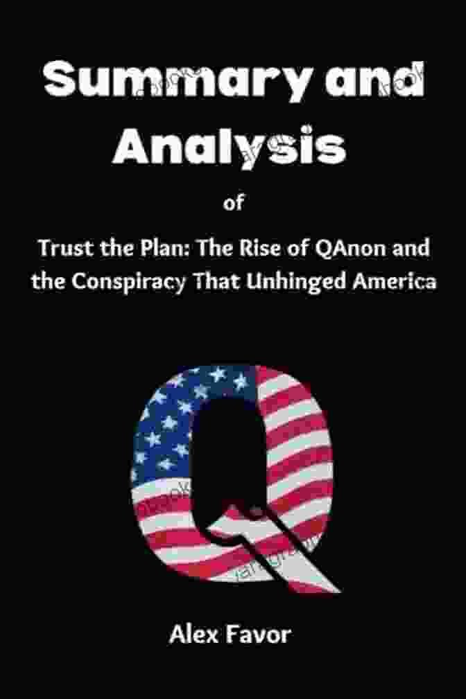 The Rise Of QAnon And The Conspiracy That Unhinged America Trust The Plan: The Rise Of QAnon And The Conspiracy That Unhinged America