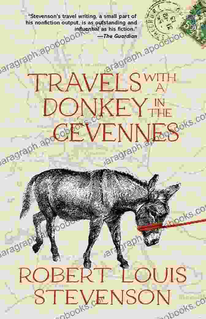 Travels With A Donkey Book Cover: A Charming And Humorous Account Of Stevenson's Adventures In The Cévennes Mountains Of France. Complete Works Of Robert Louis Stevenson Scottish Novelist Poet Essayist And Travel Writer 56 Complete Works (Treasure Island The Black Arrow Dr Jekyll And Mr Hyde Kidnapped) (Annotated)