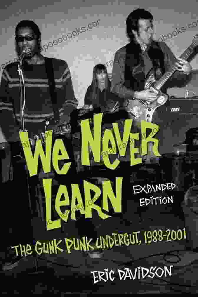 We Never Learn: The Gunk Punk Undergut 1988 2001 Book Cover We Never Learn: The Gunk Punk Undergut 1988 2001