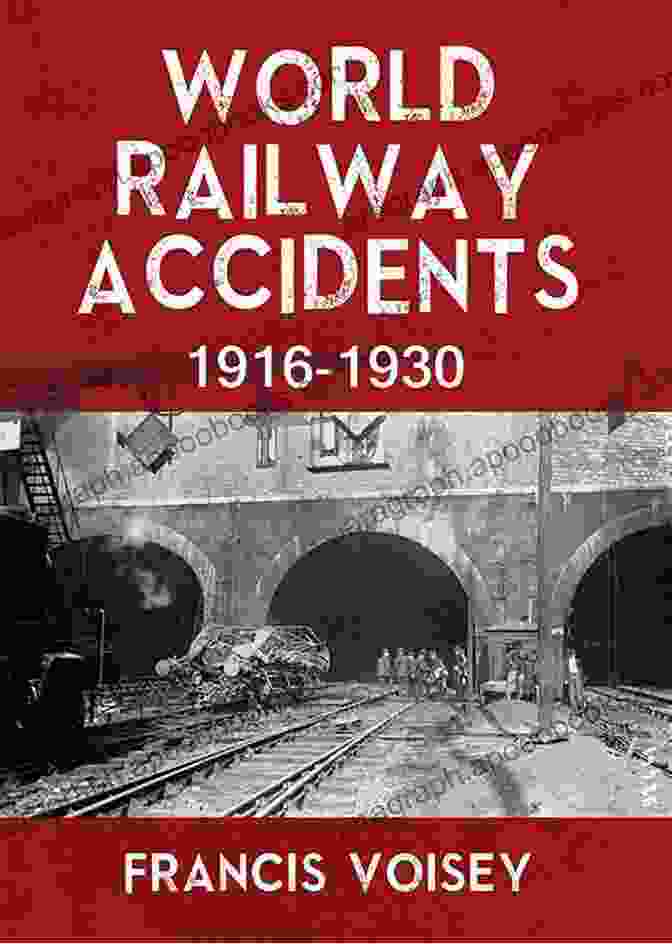 World Railway Accidents 1916 1930 Book Cover WORLD RAILWAY ACCIDENTS 1916 1930 Francis Voisey