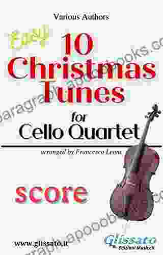 10 Christmas Tunes For Cello Quartet (score): Easy/Intermediate