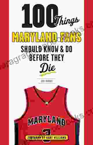 100 Things Maryland Fans Should Know Do Before They Die (100 Things Fans Should Know)