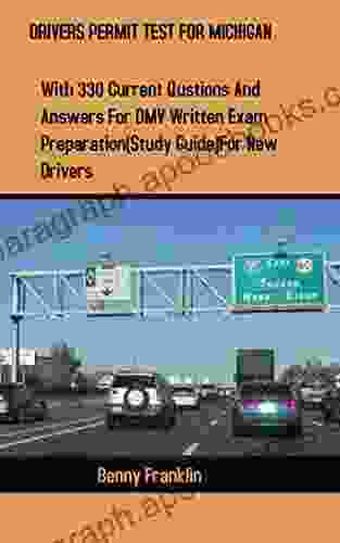 DRIVERS PERMIT TEST FOR MICHIGAN: With 330 Current Questions And Answers For DMV Written Exam Preparation (Study Guide) For New Drivers