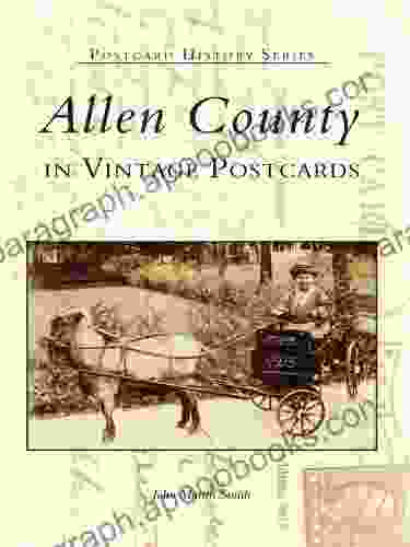 Allen County In Vintage Postcards (Postcard History Series)