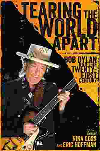 Tearing the World Apart: Bob Dylan and the Twenty First Century (American Made Music Series)