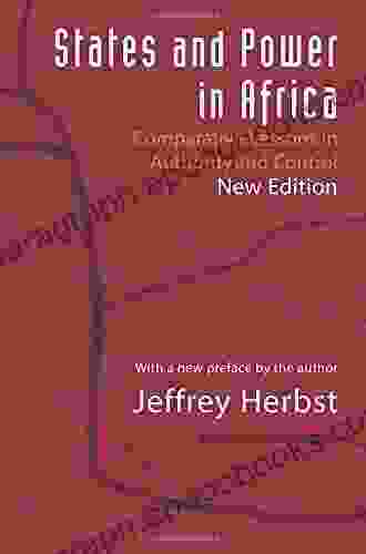 States And Power In Africa: Comparative Lessons In Authority And Control Second Edition (Princeton Studies In International History And Politics 149)