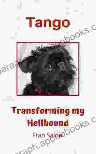 Tango: Transforming My Hellhound Fran Saidel