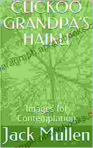 CUCKOO GRANDPA S HAIKU: Images For Contemplation