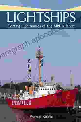 Lightships: Floating Lighthouses of the Mid Atlantic