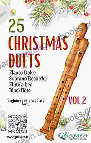 25 Christmas Duets for soprano recorder VOL 2: easy for beginner/intermediate