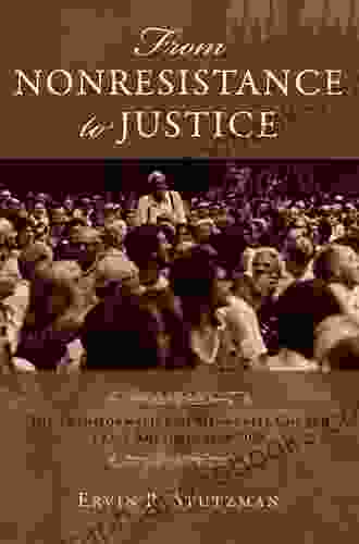 From Nonresistance To Justice: The Transformation Of Mennonite Church Peace Rhetoric 1908 2008 (Studies In Anabaptist And Mennonite History 46)