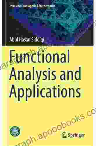 Functional Analysis And Applications (Industrial And Applied Mathematics)