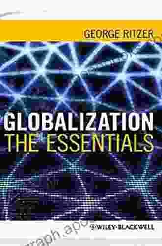 Globalization: The Essentials George Ritzer