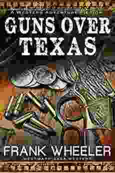 Guns Over Texas (Westward Saga Western) (A Western Adventure Fiction)