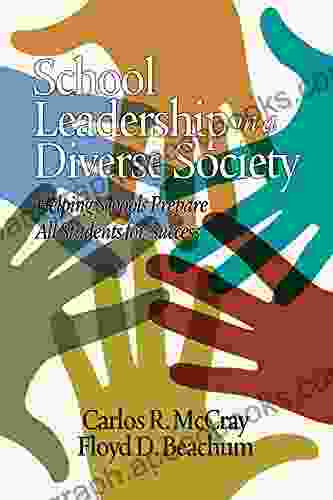 School Leadership In A Diverse Society: Helping Schools Prepare All Students For Success (Educational Leadership For Social Justice)